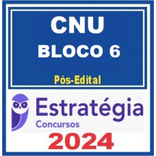 CNU - BLOCO 6 - ÁREA SETORES ECONÔMICOS E REGULAÇÃO - ESTRATÉGIA - PÓS EDITAL