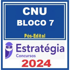 CNU - BLOCO 7 - ÁREA GESTÃO GOVERNAMENTAL E ADMINISTRAÇÃO PÚBLICA - ESTRATÉGIA - PÓS EDITAL