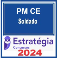 PM CE (Soldado + PASSO) Estratégia 2024