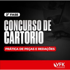 2ª FASE CARTÓRIO PRÁTICA DE PEÇAS E REDAÇÕES VFK 2025