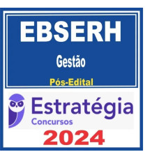 EBSERH (Gestão) Pacote - 2024 (Pós-Edital)