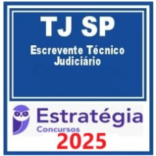 TJ SP (Escrevente Técnico Judiciário)  – Estratégia 2025